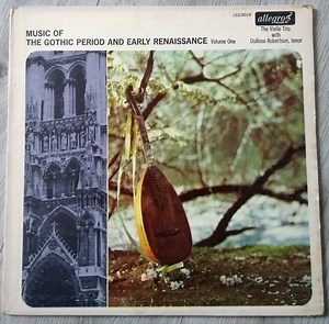 The Vielle Trio With DuBose Robertson - Music Of The Gothic Period And Early Renaissance - Volume One