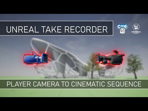 Unreal Take Recorder - Interactive Player Camera Movement to a Cine Camera Sequence ]