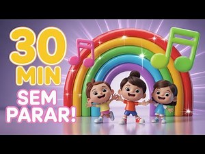 Músicas Infantis Animadas SEM PARAR! 🌈🎶 30 Minutos de Pura Diversão!