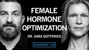 Dr. Sara Gottfried: How to Optimize Female Hormone Health for Vitality & Longevity | Huberman Lab - The Global Herald