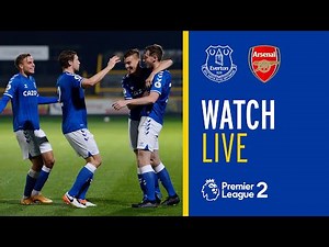 LIVE: EVERTON U23 V ARSENAL U23 | PREMIER LEAGUE 2
