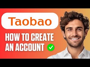How To Create Taobao Account (Full Guide 2026)