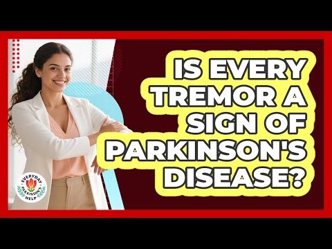 Is Every Tremor a Sign of Parkinson's Disease?