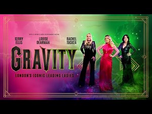 Gravity starring Kerry Ellis, Louise Dearman and Rachel Tucker - UK Tour 2026