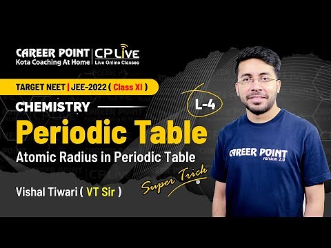 Periodic Table | L-4 | XI Students | NEET | Chemistry | Vishal Tiwari (VT) Sir | Career Point Kota