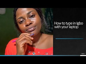 Step by step process on How to type in Igbo Language on a Laptop/computer/desktop