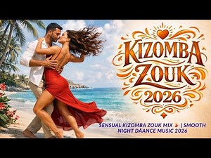 Sensual Kizomba Zouk Mix 💃 | Smooth Night Dâance Music 2026