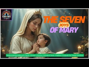 The 7 Joys of Mary (Traditional Hymn)