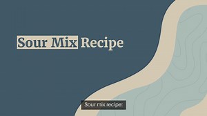 Sour mix recipe