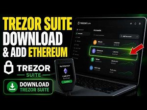How to download Trezor Suite and add Ethereum account - Complete Guide