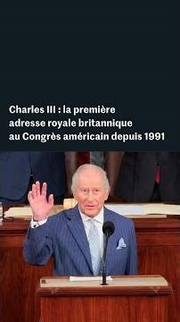 Charles III : la première adresse royale britannique au Congrès américain depuis 1991