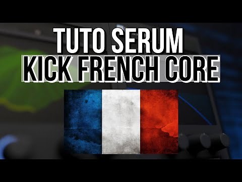 Comment Faire Un Kick Frenchcore Dans Xfer Serum [Tuto Serum FR]