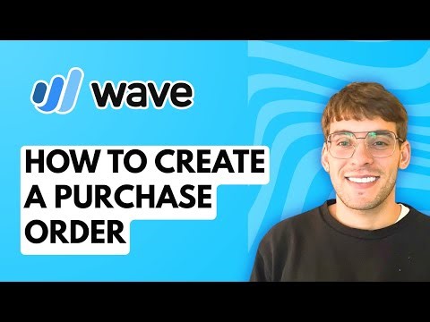 How to Create a Purchase Order in Wave Accounting [2025 Guide]