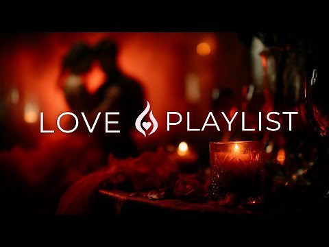 Sensual Romantic Playlist for Love 🔥 Intimate Lounge