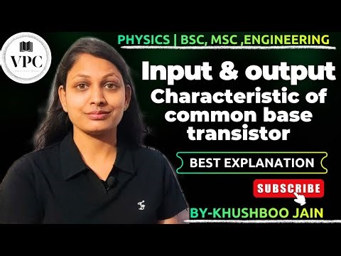 Common Base Configuration (Input & Output Characteristics) | lect.-04 | #physics #bsc 