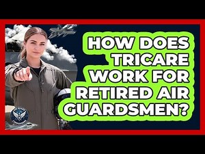 How Does TRICARE Work For Retired Air Guardsmen?
