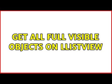 Get all full visible objects on lListView (4 Solutions!!)