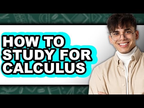 How to Study for Calculus (UPDATED)