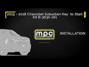 mpc | Remote Start Installation for 2015 - 2018 Chevrolet Suburban - Key-to-Start