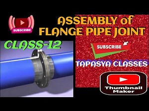 CLASS-12, ASSEMBLY OF FLANGE PIPE JOINT