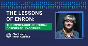 The Lessons of Enron: The Importance of Ethical Corporate Leadership - CFA Society North Carolina