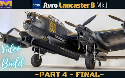 HK Models 1/48 英国 Avro Lancaster 阿芙罗.兰开斯特重型轰炸机模型制作合集-Part 4/4