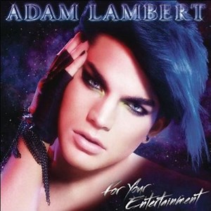 Adam Lambert - For Your Entertainment