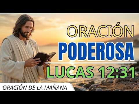 Devocional de la Mañana con Lucas 12:31| Busca el Reino y Confía en Dios
