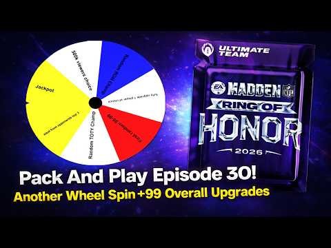 ANOTHER WHEEL SPIN AND 99 OVERALL UPGRADES! PACK AND PLAY EPISODE 30!