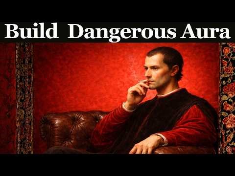 How to Build a Dangerous Aura (Dark Psychology Tricks) | Machiavelli