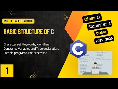 C Programming | Basic Structure - Character set, keywords, identifiers | Class 11 Semester 1 | COMS