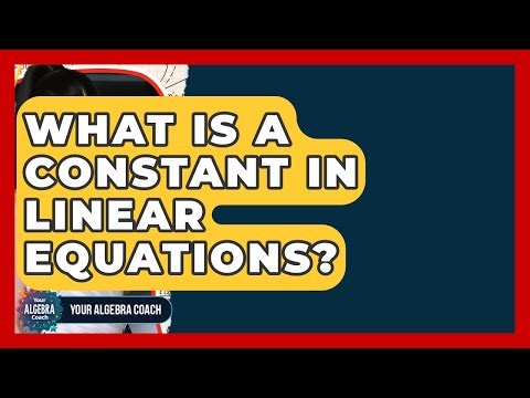 What Is A Constant In Linear Equations? - Your Algebra Coach