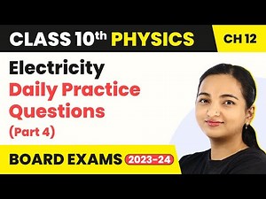 Electricity - Daily Practice Questions (Part 4) | Class 10 Physics Chapter 12