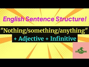 "Nothing/something/anything" + Adjective + Infinitive (Lesson 12VV, Level B1)