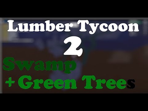 Roblox: Lumber Tycoon 2: How to get Swamp Trees(Original video)