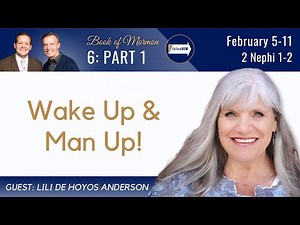 2 Nephi 1-2 Part 1 • Dr. Lili De Hoyos Anderson • Feb 5 - Feb 11 • Come Follow Me