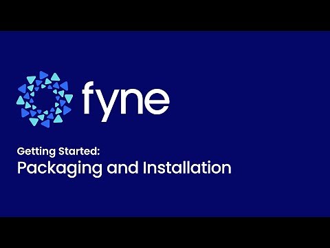 Fyne Getting Started: Packaging and Installation