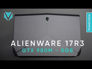 [Video] Reviews Alienware 17 R3: Kẻ dẫn đầu "Người ngoài hành tinh" | Viết bởi ThinkView
