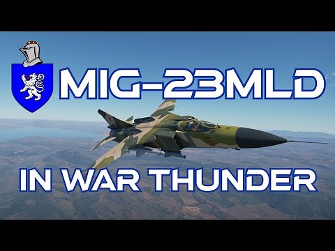 Mig-23MLD In War Thunder : A Basic Review