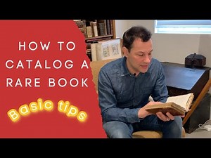 HOW TO CATALOG A RARE BOOK. Describing Rare Books to sell online: Some Basic Tips for Beginners.