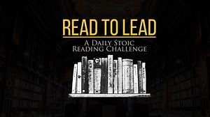 Reading is the shortest, most established path to total self-improvement. We know intuitively that this is true—it’s why we all know we should read more. Why we can just feel that there’s so much more we could be getting from the reading we’re already doing. The question is: what active steps are we taking toward our better selves, to improve every aspect of our lives, to ensure success? We’ve created an awesome new challenge, Read to Lead: A Daily Stoic Reading Challenge, as a way of giving you