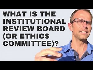 What Is The Institutional Review Board (Or Ethics Committee) In Research?