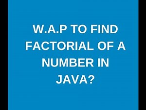 Write a java program to find factorial of a number recursion