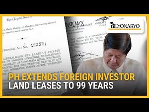 PH extends foreign investor land leases to 99 years | Business Brief