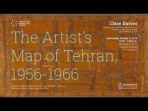 Clare Davies – The Artist’s Map of Tehran, 1956-1966