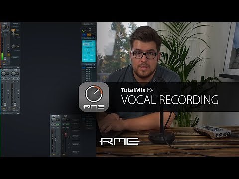 TotalMix FX for Beginners - Vocal Recording with RME Audio Interfaces