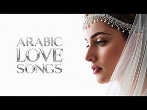 Best Arabic Romantic Music | Love Songs Mix