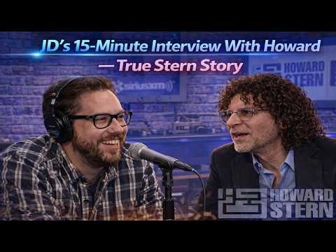 JD’s 15-Minute Interview With Howard — True Stern Story😂🎤 - Howard Stern Show