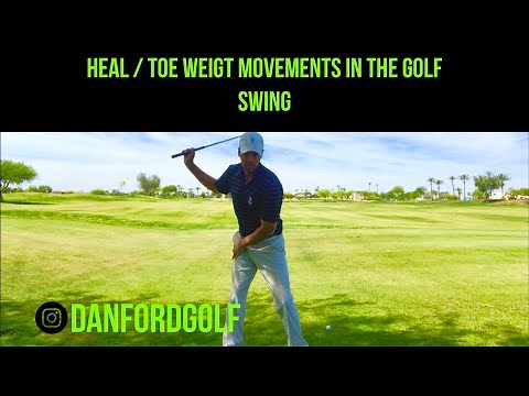 GOLF LESSON: HEEL / TOE WEIGHT SHIFT IN THE GOLF SWING | Danford Golf