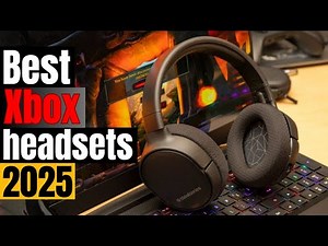 Top Xbox Headsets in 2025: Which Model Should You Buy?